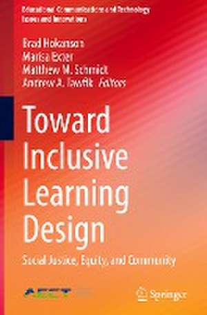 Toward Inclusive Learning Design: Social Justice, Equity, and Community de Brad Hokanson