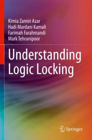 Understanding Logic Locking de Kimia Zamiri Azar