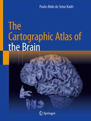 The Cartographic Atlas of the Brain de Paulo Abdo do Seixo Kadri