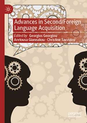 Advances in Second/Foreign Language Acquisition de Georgios P. Georgiou