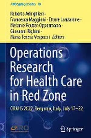 Operations Research for Health Care in Red Zone: ORAHS 2022, Bergamo, Italy, July 17–22 de Roberto Aringhieri