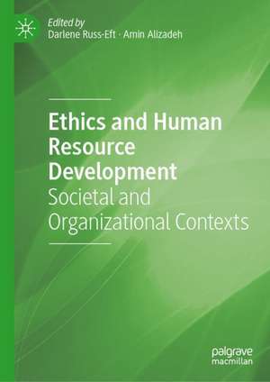 Ethics and Human Resource Development: Societal and Organizational Contexts de Darlene F. Russ-Eft