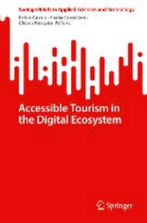 Accessible Tourism in the Digital Ecosystem de Fabio Cassia