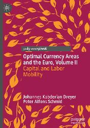 Optimal Currency Areas and the Euro, Volume II: Capital and Labor Mobility de Johannes Kabderian Dreyer