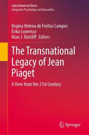 The Transnational Legacy of Jean Piaget: A View from the 21st Century de Regina Helena de Freitas Campos