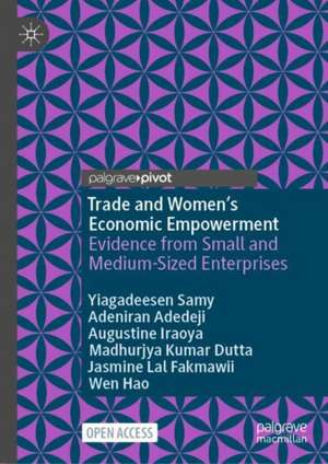 Trade and Women’s Economic Empowerment: Evidence from Small and Medium-Sized Enterprises de Yiagadeesen Samy