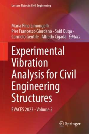 Experimental Vibration Analysis for Civil Engineering Structures: EVACES 2023 - Volume 2 de Maria Pina Limongelli