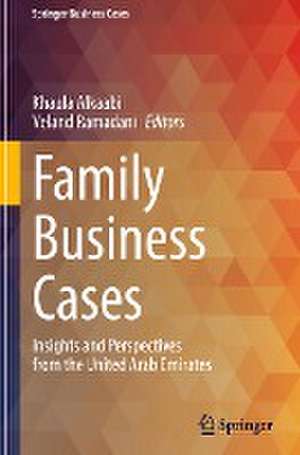 Family Business Cases: Insights and Perspectives from the United Arab Emirates de Khaula Alkaabi