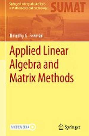 Applied Linear Algebra and Matrix Methods de Timothy G. Feeman