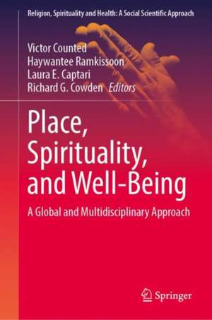 Place, Spirituality, and Well-Being: A Global and Multidisciplinary Approach de Victor Counted