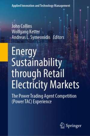 Energy Sustainability through Retail Electricity Markets: The Power Trading Agent Competition (Power TAC) Experience de John Collins