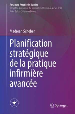 La planification stratégique pour la pratique avancée infirmière de Madrean Schober