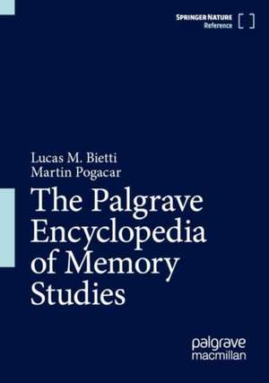 The Palgrave Encyclopedia of Memory Studies de Lucas M. Bietti