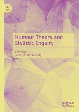 Humour Theory and Stylistic Enquiry de Taiwo Oloruntoba-Oju