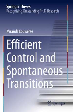 Efficient Control and Spontaneous Transitions de Miranda Louwerse