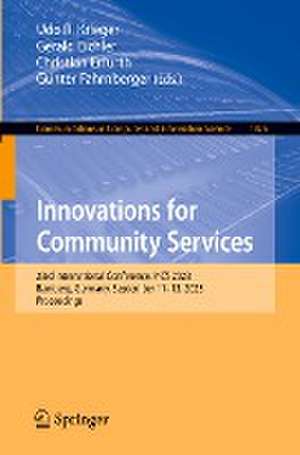 Innovations for Community Services: 23rd International Conference, I4CS 2023, Bamberg, Germany, September 11–13, 2023, Proceedings de Udo R. Krieger