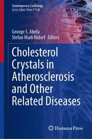 Cholesterol Crystals in Atherosclerosis and Other Related Diseases de George S. Abela