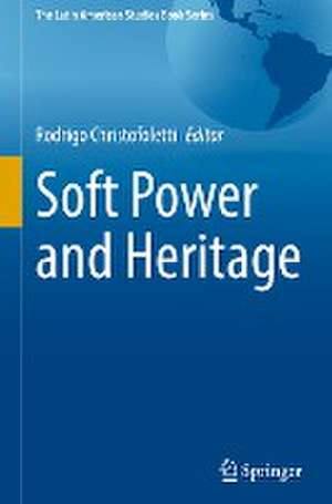 Soft Power and Heritage de Rodrigo Christofoletti