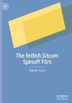 The British Sitcom Spinoff Film de Stephen Glynn