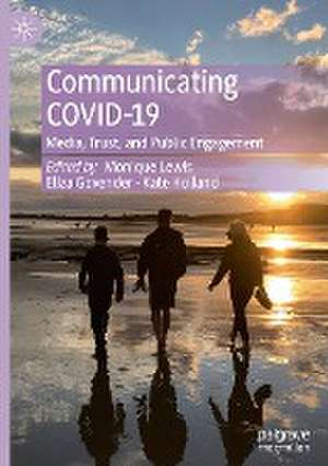 Communicating COVID-19: Media, Trust, and Public Engagement de Monique Lewis