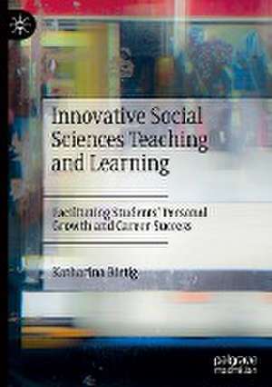 Innovative Social Sciences Teaching and Learning: Facilitating Students' Personal Growth and Career Success de Katharina Rietig