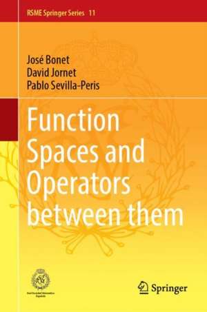 Function Spaces and Operators between them de José Bonet