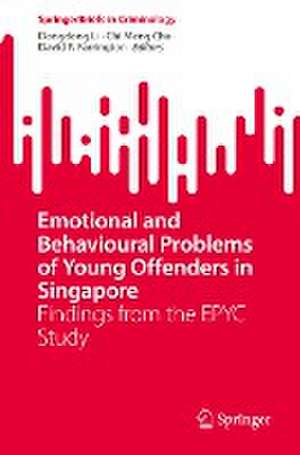 Emotional and Behavioural Problems of Young Offenders in Singapore: Findings from the EPYC Study de Dongdong Li