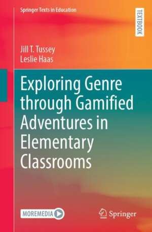 Exploring Genre through Gamified Adventures in Elementary Classrooms de Jill T. Tussey