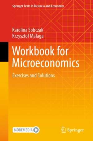 Workbook for Microeconomics: Exercises and Solutions de Karolina Sobczak-Marcinkowska