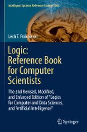 Logic: Reference Book for Computer Scientists de Lech T. Polkowski
