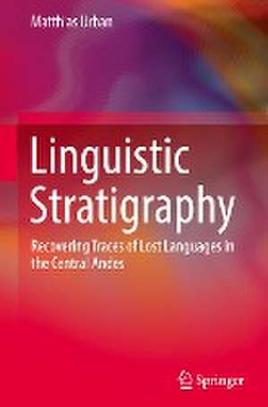 Linguistic Stratigraphy: Recovering Traces of Lost Languages in the Central Andes de Matthias Urban