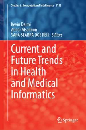 Current and Future Trends in Health and Medical Informatics de Kevin Daimi