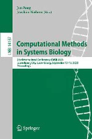 Computational Methods in Systems Biology: 21st International Conference, CMSB 2023, Luxembourg City, Luxembourg, September 13–15, 2023, Proceedings de Jun Pang