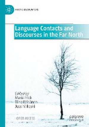 Language Contacts and Discourses in the Far North de Maria Frick