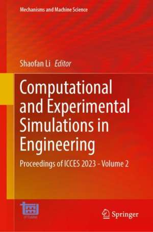 Computational and Experimental Simulations in Engineering: Proceedings of ICCES 2023—Volume 2 de Shaofan Li