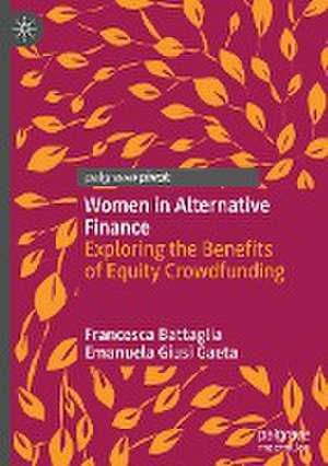 Women in Alternative Finance: Exploring the Benefits of Equity Crowdfunding de Francesca Battaglia