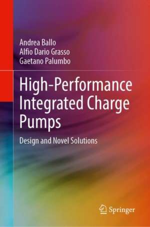 High-Performance Integrated Charge Pumps: Design and Novel Solutions de Andrea Ballo