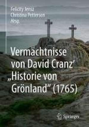 Vermächtnisse von David Cranz' "Historie von Grönland" (1765) de Felicity Jensz