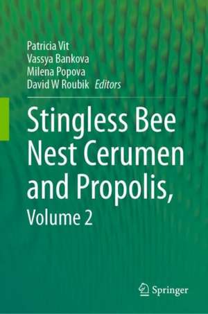 Stingless Bee Nest Cerumen and Propolis, Volume 2 de Patricia Vit