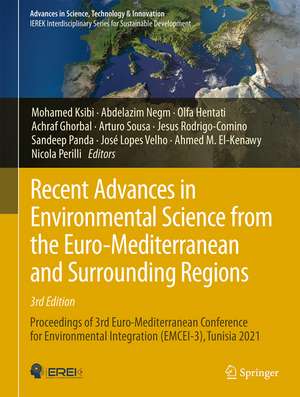 Recent Advances in Environmental Science from the Euro-Mediterranean and Surrounding Regions (3rd Edition): Proceedings of 3rd Euro-Mediterranean Conference for Environmental Integration (EMCEI-3), Tunisia 2021 de Mohamed Ksibi