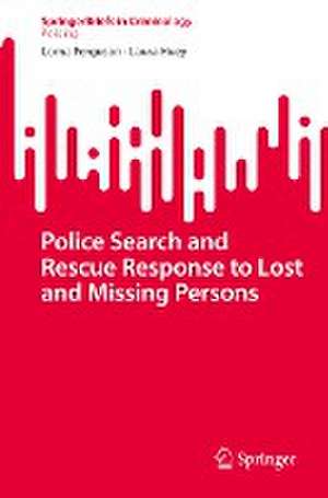 Police Search and Rescue Response to Lost and Missing Persons de Lorna Ferguson