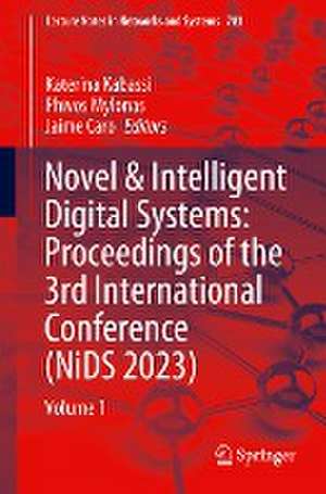 Novel & Intelligent Digital Systems: Proceedings of the 3rd International Conference (NiDS 2023): Volume 1 de Katerina Kabassi