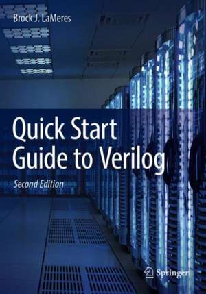 Quick Start Guide to Verilog de Brock J. Lameres