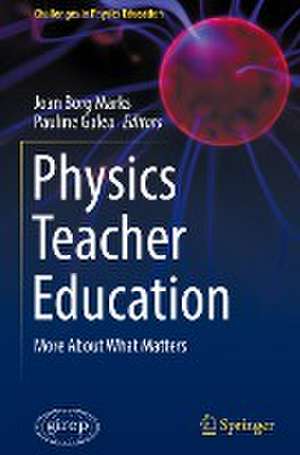 Physics Teacher Education: More About What Matters de Joan Borg Marks