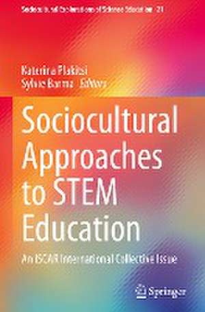 Sociocultural Approaches to STEM Education: An ISCAR International Collective Issue de Katerina Plakitsi