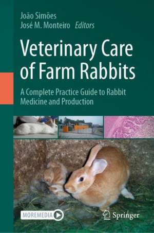 Veterinary Care of Farm Rabbits: A Complete Practice Guide to Rabbit Medicine and Production de João Simões