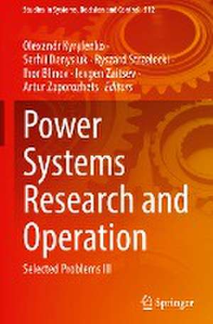 Power Systems Research and Operation: Selected Problems III de Olexandr Kyrylenko