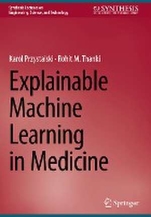 Explainable Machine Learning in Medicine de Karol Przystalski