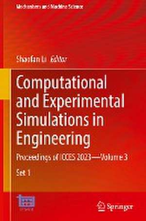 Computational and Experimental Simulations in Engineering: Proceedings of ICCES 2023—Volume 3 de Shaofan Li