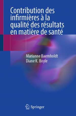 Contribution des infirmières à la qualité des résultats en matière de santé de Marianne Baernholdt